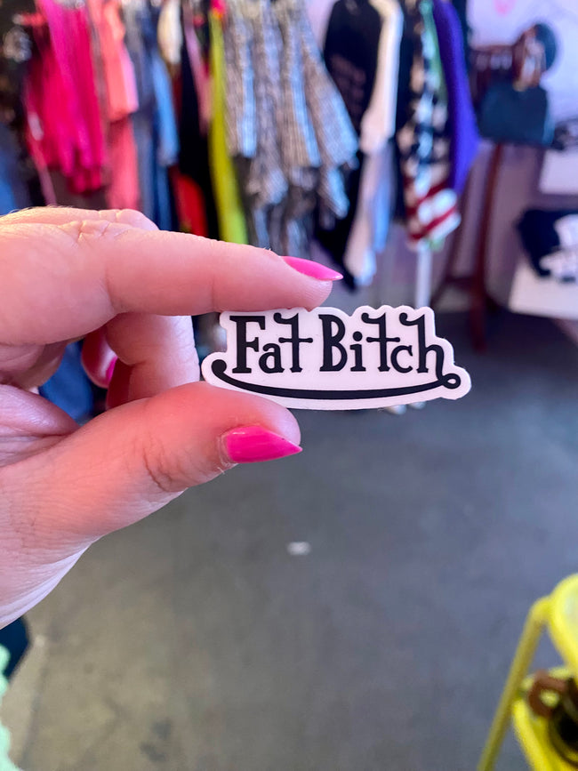 Fat B*tch Sticker