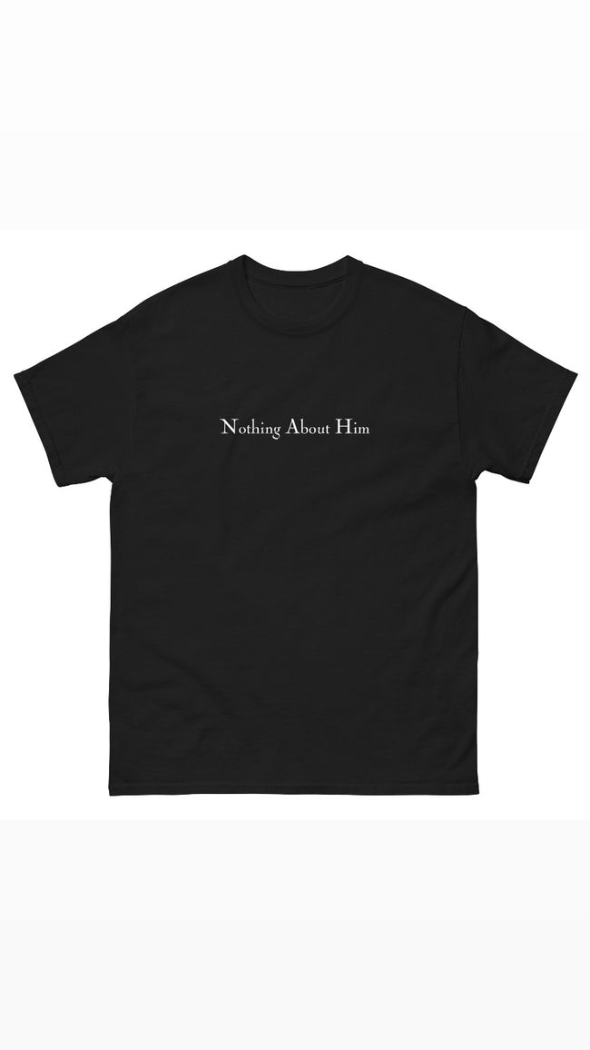 Nothing About Him