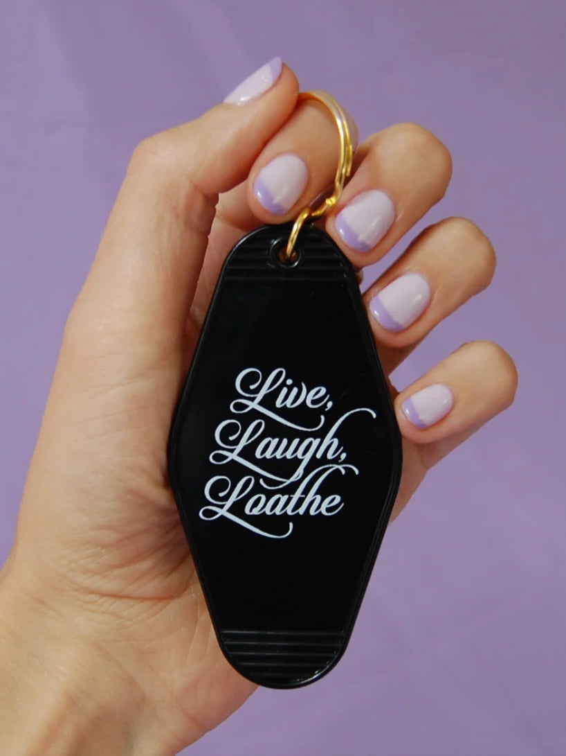 Live Laugh Loathe keychain