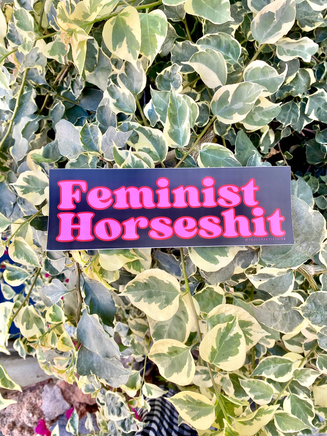 Feminist Horseshit Bumper Sticker