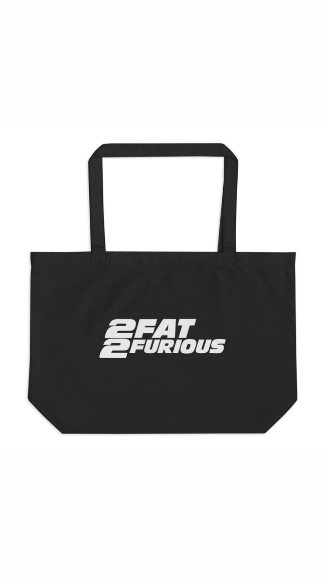 2 Fat 2 Furious XL Tote