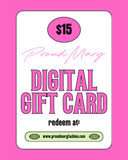 Proud Mary Digital Gift Card