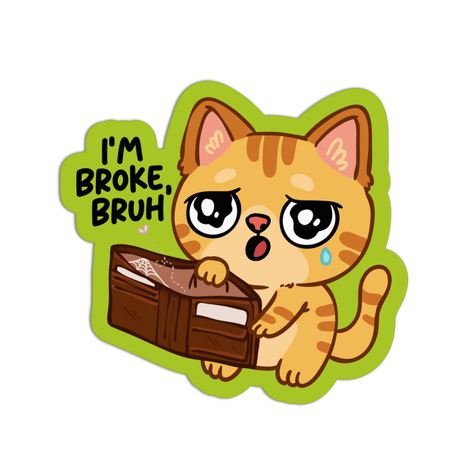 I'm Broke Bruh Funny Textured Sticker