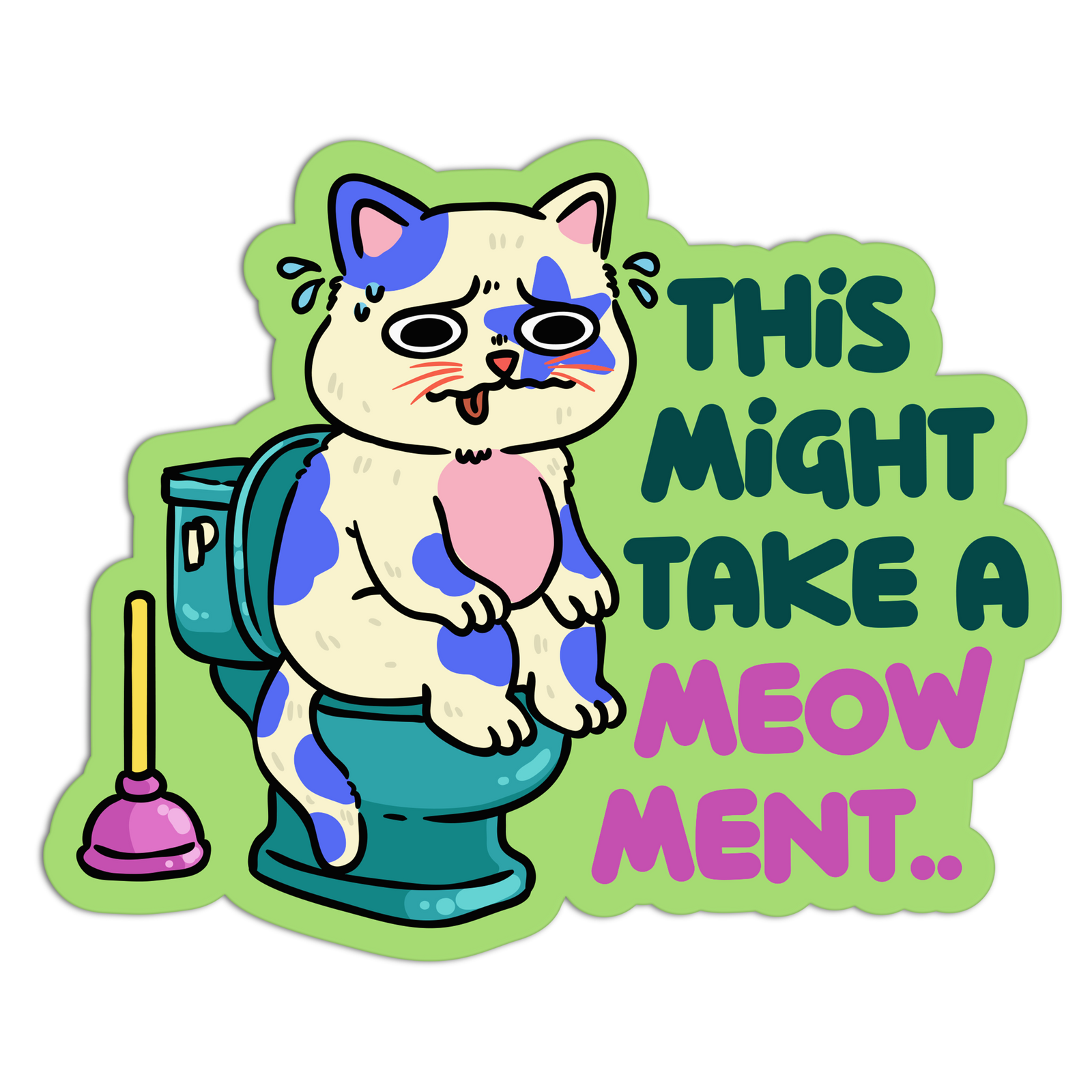 This Might Take a Meow Ment Cat Sticker
