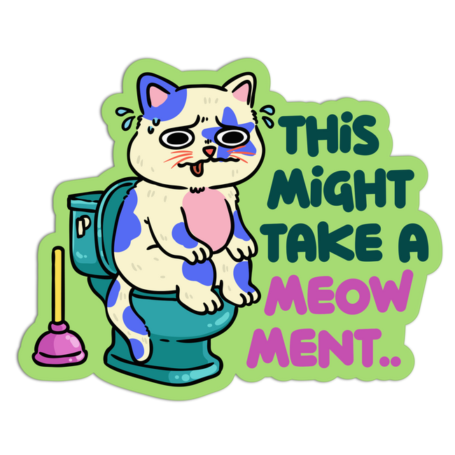 This Might Take a Meow Ment Cat Sticker
