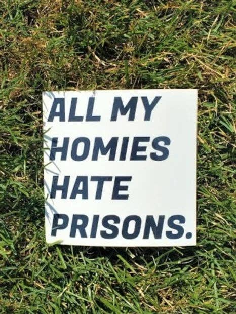 All My Homies Hate Prisons Sticker