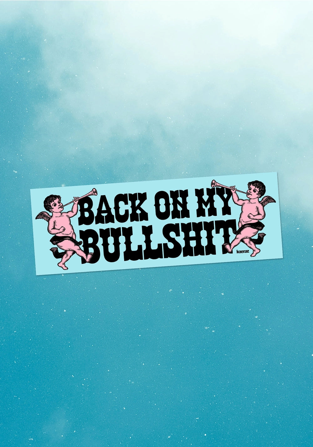 Back On My Bullshit Bumper Sticker