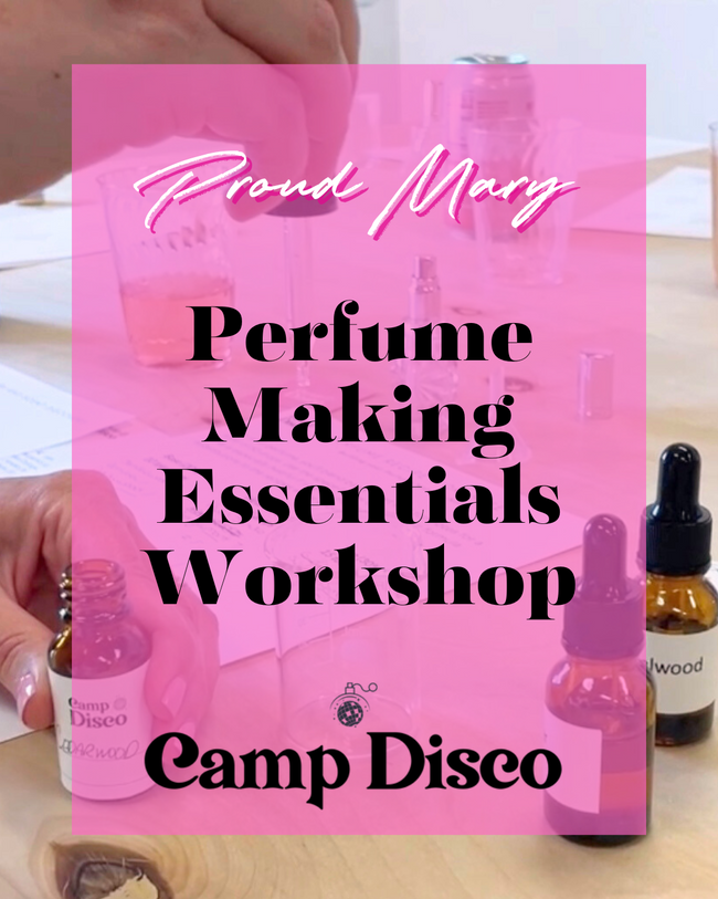 Perfume Making Essentials Workshop with Camp Disco - In Person Event