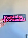 Feminist Horseshit Bumper Sticker