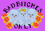 Bad Bitches Only Tee