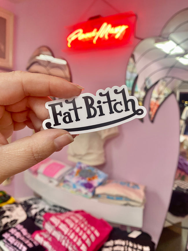 Fat B*tch Sticker